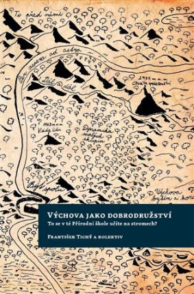 Výchova jako dobrodružství - To se v té Přírodní škole učíte na stromech?