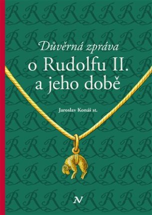 Důvěrná zpráva o Rudolfovi II. a jeho době