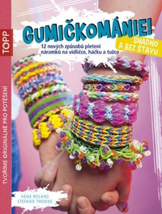 Gumičkománie! - Snadno a bez stavu