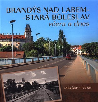 Brandýs nad Labem-Stará Boleslav včera a dnes