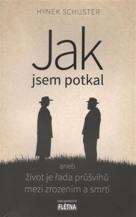 Jak jsem potkal aneb život je řada průšvihů mezi zrozením a smrtí