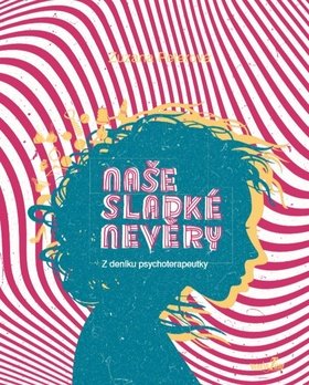 Naše sladké nevěry - Z deníku psychoterapeutky