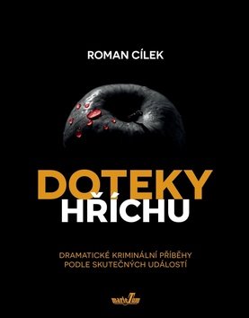 Doteky hříchu - Dramatické kriminální příběhy podle skutečných událostí