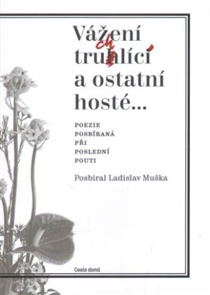 Vážení truchlící a ostatní hosté