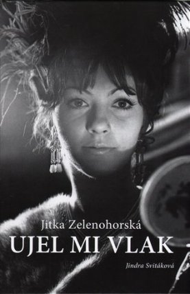 Jitka Zelenohorská - Ujel mi vlak