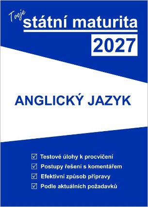 Tvoje státní maturita 2027 - Anglický jazyk