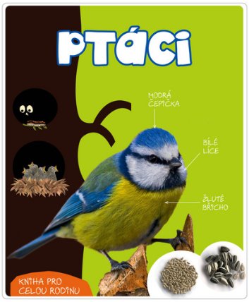 Ptáci: Kniha pro celou rodinu