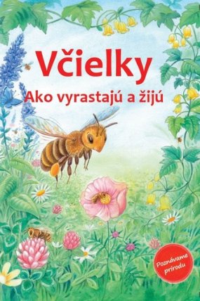 Včielky - Ako vyrastajú a žijú
