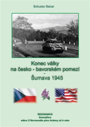 Konec války na česko-bavorském pomezí - Šumava 1945
