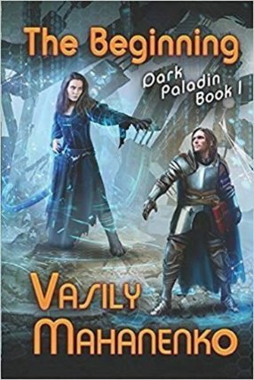The Beginning (Dark Paladin Book #1) : Litrpg Series