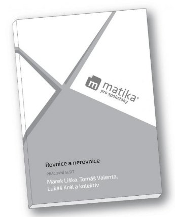 Matika pro spolužáky: Rovnice a nerovnice - Pracovní sešit