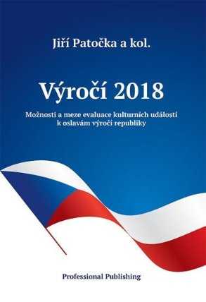 Výročí 2018: Možnosti a meze evaluace kulturních událostí k oslavám výročí republiky