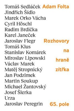 Rozhovory na hraně zítřka: Tomáš Sedláček, Jindřich Šídlo, Marek Orko Vácha, Tomáš Klus, C