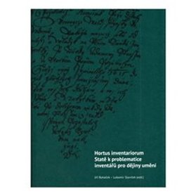 Hortus inventariorum. Statě k problematice inventářů pro dějiny umění