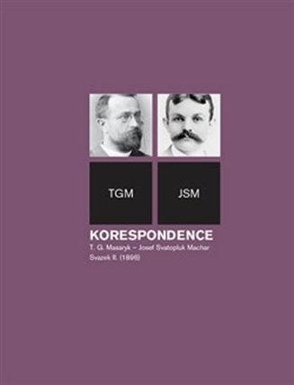 Korespondence T. G. Masaryk - Josef Svatopluk Machar