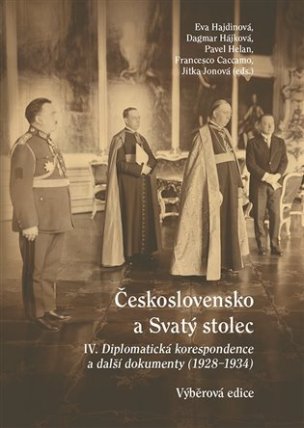 Československo a Svatý stolec IV. - Diplomatická korespondence a další dokumenty (1928-193