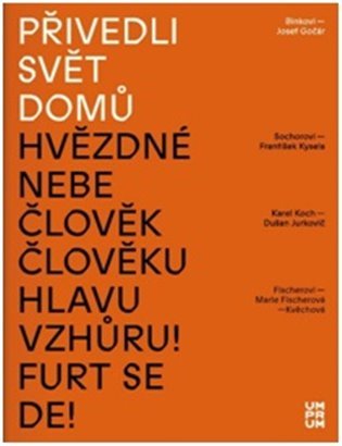 Přivedli svět domů
