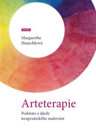 Arteterapie/Podstata a úkoly terapeutick
