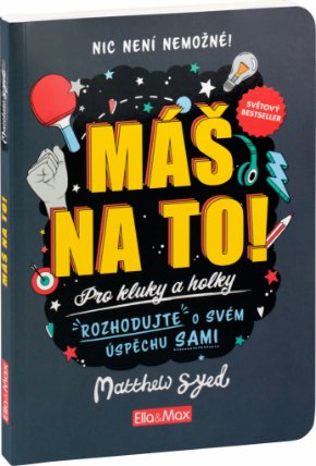 Máš na to! Motivační kniha pro kluky a holky