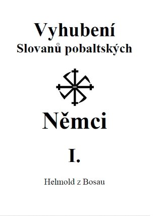 Vyhubení Slovanů pobaltských Němci I.