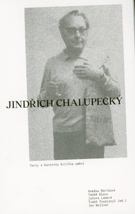 Jindřich Chalupecký. Texty a kontexty kritika umění