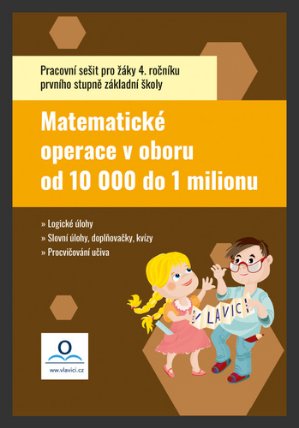 Matematika 4 - Počítáme do 1 000 000 - Pracovní sešit