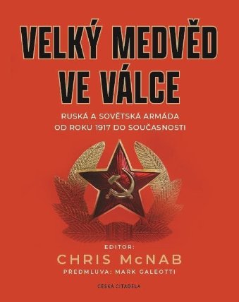 Velký medvěd ve válce - Ruská a sovětská armáda od roku 1917 do současnosti