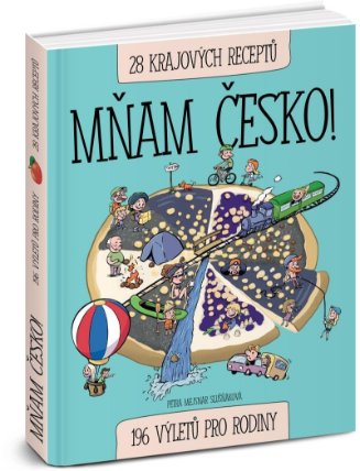 Mňam Česko! 196 výletů pro rodiny / 28 krajových receptů