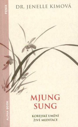 Mjung Sung: korejské umění živé meditace