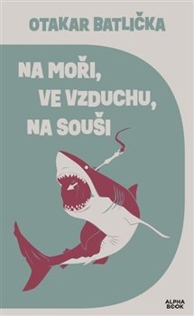 Na moři, ve vzduchu, na souši