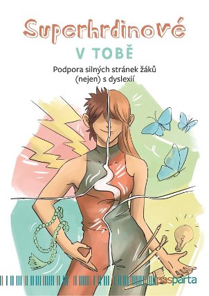 Superhrdinové V TOBĚ - Podpora silných stránek žáků (nejen) s dyslexií