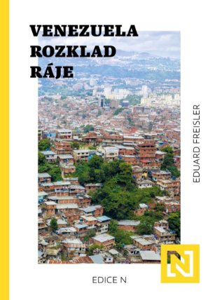Venezuela: Rozklad ráje