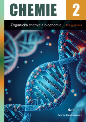 Chemie 2 - Organická chemie a biochemie pro gymnázia