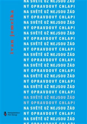 Na světě už nejsou žádný opravdový chlapi
