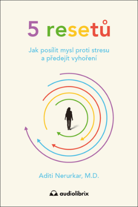 5 resetů - Jak posílit mysl proti stresu a předejít vyhoření