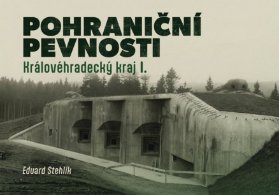 Pohraniční pevnosti 2 - Královéhradecký kraj I.