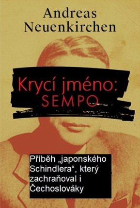 Krycí jméno: Sempo - Příběh „japonského Schindlera“, který zachraňoval i Čechoslováky.