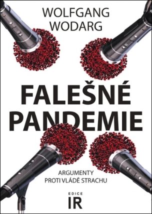 Falešné pandemie - Argumenty proti vládě strachu