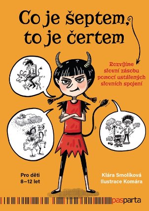 Co je šeptem, to je čertem - Rozvíjíme slovní zásobu pomocí ustálených slovních spojení