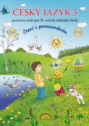 Český jazyk 5 - Pracovní sešit pro 5. ročník základní školy (čtení s porozuměním)