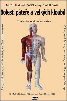 Bolesti páteře a velkých kloubů 1 - Tradiční a moderní medicína