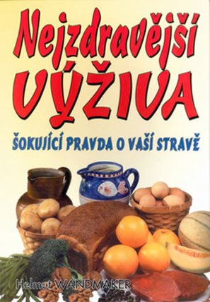 Nejzdravější výživa - Šokující pravda o vaší stravě