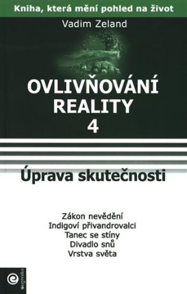 Ovlivňování reality 4 - Úprava skutečnosti