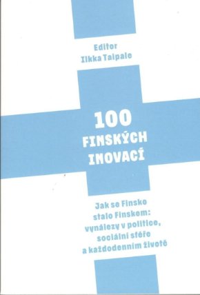 100 finských inovácii - Jak se Finsko stalo Finskem: vynálezy v politice, sociální sféře a