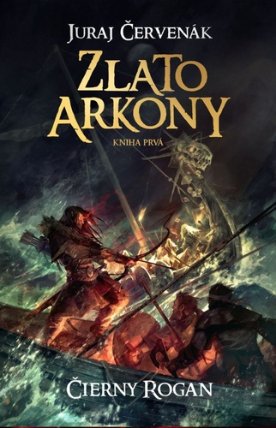 Zlato Arkony Kniha prvá