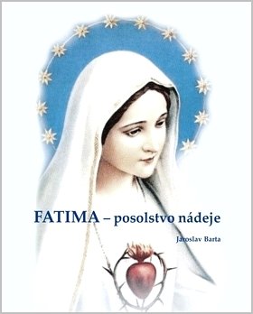 Fatima - posolstvo nádeje