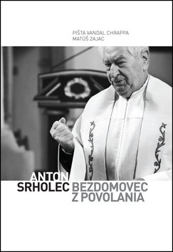 Anton Srholec Bezdomovec z povolania