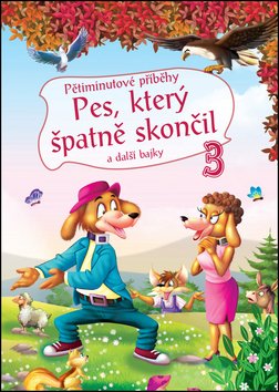 Pětiminutové příběhy 3. - Pes, který špatně skončil a další bajky