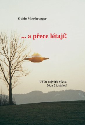 ...a přece létají!/UFO: největší výzva 20. a 21. století