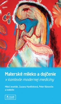 Materské mlieko a dojčenie v kontexte modernej medicíny